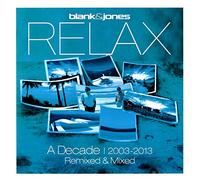 Blank & Jones - Relax-A Decade 2003-2013 Remixed & Mixed