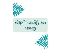 Blank Journal for Ideas, Notes, Dreams & Everything in Between: Minimal, Modern & Made to Inspire-Your Everyday Companion for School, Work, or Passion Projects