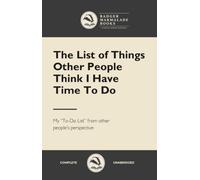 Blank, Lined Notebook: The List of Things Other People Think I Have Time To Do: 250 pages of blank to keep control and notes for what everyone wants you to do!
