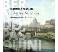 Blank,Lydia Maria - PASQUINI Bernardo:Suites and Variations