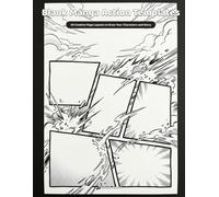 Blank Manga Action Templates: 40 Creative Page Layouts to Draw Your Characters and Story