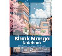 Blank Manga Book: DIY Comic Drawing Notebook with Multiple Panel Layouts: Create Your Own Manga with Versatile Templates for Storyboarding, Sketching, and Inking - Ideal for Artists, Kids, and Teens
