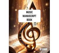 Blank Music Manuscript Book with 100 pages