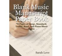 Blank Music Manuscript Paper Book | 70 Pages of Large, Standard, Treble, Bass, and Piano Sheet Music: Perfect for Students, Teachers, and Composers - Includes 5 Layout Types