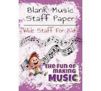 Blank Music Staff Paper: Wide Staff For Kids | 6 Staves Per Page | Staff Paper Notebook | 7"x10" | 125 Pages