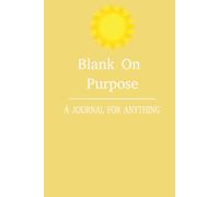 Blank on Purpose: A Minimalist Blank Journal for Intentional Writing, Reflection, and Creativity