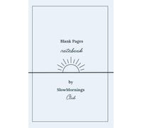 Blank Pages Notebook: Simple blank pages for writing, drawing & quiet Moments