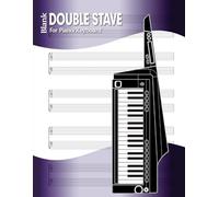 Blank Piano/Keyboard STAVE Manuscript-Paper Notebook. GRAND STAFF sheets for all keyboard instruments.: by Manuscript MUSE (v1)