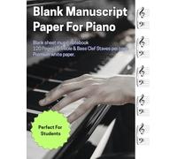 Blank Piano Music Manuscript Notebook: 5 Treble and Bass Clef's Per Page: 120 Pages 8.5 x 11 inch | Ideal for Students and Teachers