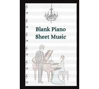 Blank Piano Sheet Music: Hardcover Blank Sheet Music for Piano, blank piano sheet, blank piano music | 6x9in | 100 Pages