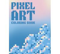 Blank Pixel Art Coloring Book: 45 Single-Sided Grids for DIY Pixel Drawings