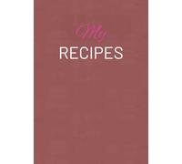 Blank Recipe Book To Write Your Own Recipes: Cookbook with Blank Pages | Recipes Journal | Fill In Your Own Favorite Recipes book | 7"x10" 100 pages