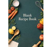 Blank Recipe Book: Your Personal Recipe Organizer & Meal Planning Journal: Write, Organize & Preserve Your Favorite Homemade Recipes | 120 Pages Recipe Journal with Notes, Ratings & Cooking Details