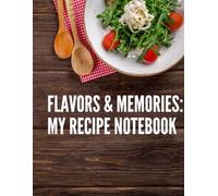 Blank Recipe Notebook to Write in Your Own Recipes, Cooking Notes, Favorite Dishes, and Ingredient Lists :: Lined Notebook, 120 pages, 8.5X11.