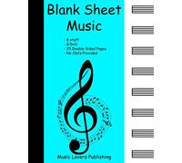 Blank Sheet Music: 8 Staves, Blank Staves with No Clefs, Double-Sided Paper, 50 Pages Long