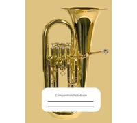 Blank Sheet Music Composition Notebook | Tuba Cover | 10 Staves, 100 Pages | 10 x 7 Inch Manuscript Paper