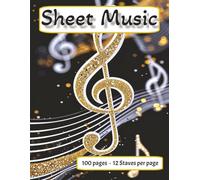 Blank Sheet Music: Music Manuscript Paper for Songwriting, Composing, Music Theory, Lessons, Practice, and Arranging | Large 8.5" x 11" Format | 100 Pages | 12 Staves per page