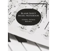 Blank Sheet Music Notebook: Music Manuscript Writing Notebook for Musicians, Composers, and Songwriters | White Blank Sheet Music 13 Staves - 120 pages | Composition Book Gifts for Musicians