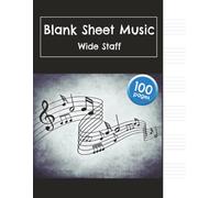 Blank Sheet Music: Wide Staff Music Composition Notebook | Manuscript Paper for Composers, Songwriters, Students, & Musicians | 8.5x11 inches, 110 Pages | 6 Staves per Page