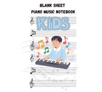 Blank Sheet Piano Music Notebook Kids: 100 Pages Blank Wide Staff Music Manuscript Paper Size (8.5x11)