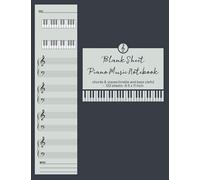 Blank Sheet Piano Music Notebook: Notebook for Musicians / Piano Staff Paper / Piano Chords Chart / Piano Class Book / Piano Lessons Notebook / 120 ... From Beginners to Professionals. Classic Look