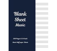 Blank Sheets Music 200 pages 8.5×11 inch Music Staff paper Sheets, blank music sheets, Music manuscript paper: Perfect for Composers, Songwriters, ... - 200 Pages of Premium Blank Staff Paper