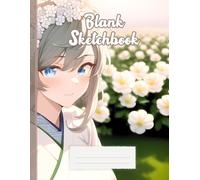 Blank Sketchbook | Anime Garden Girl Edition | 8.5 x 11 in | 108 Unlined Pages: Ideal for Drawing, Sketching, Storyboarding, Creative Journaling, ... Anime Art Projects, and Freestyle Creations