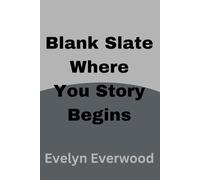 Blank Slate:: Where Your Story Begins