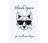 "Blank Space for Brilliant Shapes" Blank Geometry Notebook for Students: A Geometry Sketchbook for Students - Unlined Pages for Freehand Drawing, Diagrams & Creativity!"