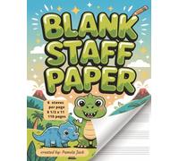 Blank Staff Paper 6 Staves Per Page 110 Pages: Music writing sheets dinosaur themed 8 1/2 x 11 size theory papers