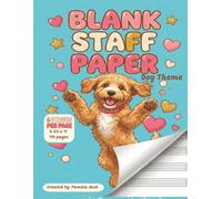 Blank Staff Paper Dog Theme 6 Staves Per Page: Music Staff Paper Notebook - 6 Staves Per Page, Wide Spacing for Easy Writing, 110 Pages with Music Theory Guide for Students & Beginners