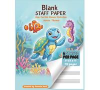 Blank Staff Paper - Sea Turtle Clown Fish Seahorse Theme: 6 Staves per Page Blank Music Staff Paper Notebook for Kids
