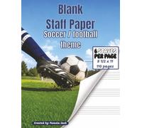 Blank Staff Paper Soccer / Football Theme: A Music Writing Notebook for Kids Who Love Soccer and Football