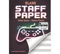 Blank Staff Paper Video Game Gamer Theme 10 Staves Per Page: Music Staff Paper Notebook for Students - 10 Staves Per Page, 110 Pages of Manuscript Paper with Music Notation Guide & Composition Pages
