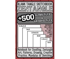 Blank Tangle Sketchbook: Square Tiles Zentangle Drawing Book +500 BLANK TILES & GRIDDED TILES.: Notebook for Doodling,Zentangle ... Mandalas & Sketching (6x9 travel size)
