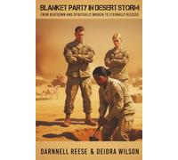 Blanket Party in Desert Storm: From Beatdown and Spiritually Broken to Eternally Blessed (Victorious With God)