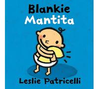 Blankie/Mantita: (A Comforting Bilingual Spanish-English Story about Security Objects and Letting Go for Babies and Toddlers) (Leslie Patricelli board books)