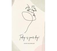BLANQ HAUS Premium Journal - Today is your day: Hardcover |170 Pages | 5.5 X 8.5 Inch | Wide Ruled | Aesthetic | Yealy Planner