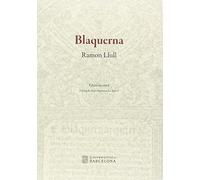 Blanquerna. Edició facsímil (BIBLIOTECA UNIVERSITÀRIA)