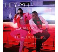 Blaq Swag & The Audiokillerz - Hey-Yo