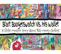 Blart Boogerswatch Vs His Wallet: A Little Monster Story About Big Money Choices (A Financial Literacy Book for Kids Ages 7-10)