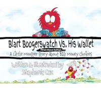 Blart Boogerswatch Vs His Wallet: A Little Monster Story About Big Money Choices (A Financial Literacy Read-Aloud for Ages 5-7)