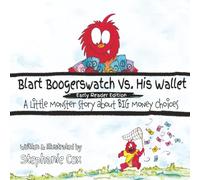 Blart Boogerswatch Vs His Wallet: Early Reader Edition: A Little Monster Story About Big Money Choices
