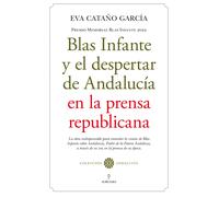 Blas Infante y el despertar de Andalucía en la prensa republicana. | Eva Catano-garcía