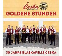 Blaskapelle Ceska - Goldene Stunden; 30 Jahre - Die offizielle Jubliäumsproduktion; Sieger vom Grand Prix der Blasmusik 2019