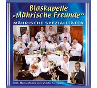 Blaskapelle Mährische Freunde - Mährische Spezialitäten incl. Bonustrack mit Vlado Kumpan