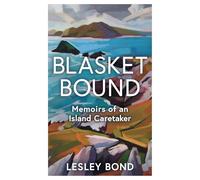 Blasket Bound: Memoirs of an Island Caretaker