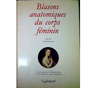 Blasons anatomiques du corps féminin / Contre-blasons de la beauté des membres du corps humain