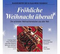 Blasorchester der KG Blau-Weiss Fischenich - Fröhliche Weihnacht überall - Die schönsten Weihnachtsmelodien aus aller Welt
