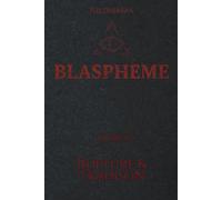 Blasphème: Tome 2 : Rupture & trahison